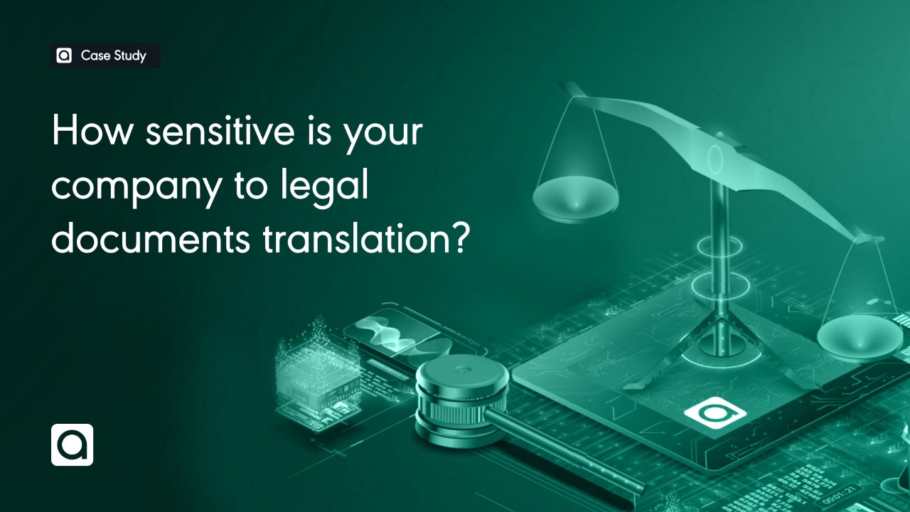 How sensitive is your company to legal documents translation