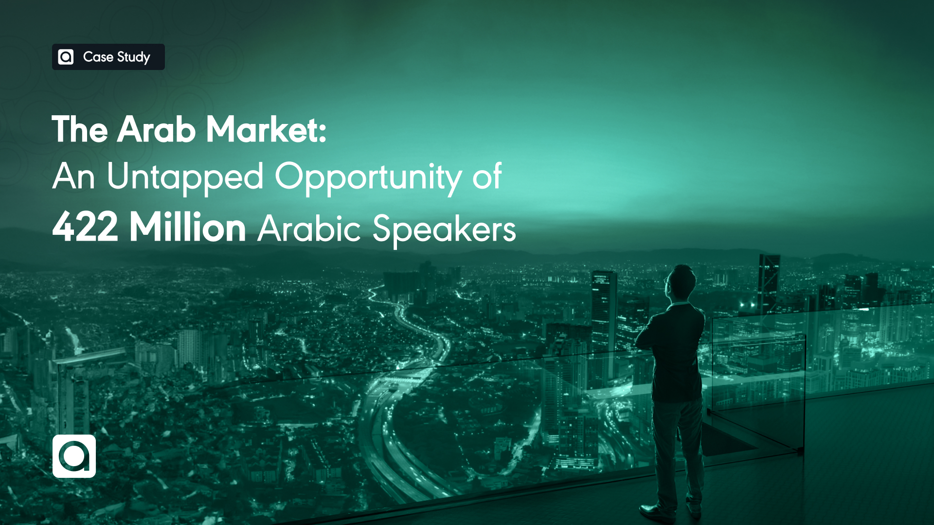 The Arab Market: an Untapped Opportunity of 422 Million Arabic Speakers 